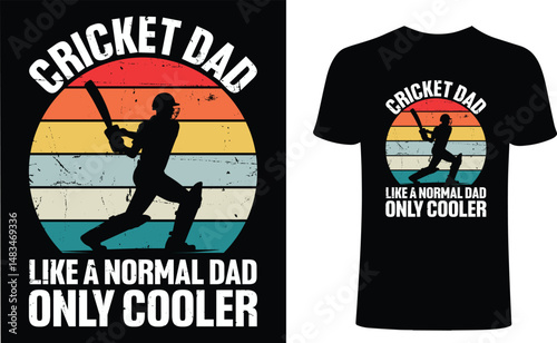 Cricket dad like a normal dad only cooler t shirt design. Cricket t-shirt design, Bat,Ball vector typography t-shirt design. ricket all iteam,bat, ball T-Shirts Amazon. 