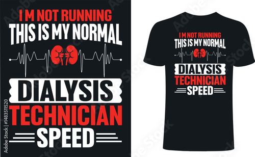 I am not running this is my normal, dialysis technician speed t shirt design. Dialysis technician kidney t-shirt design, kidney vector typography t-shirt design. kidney T-Shirts Amazon.