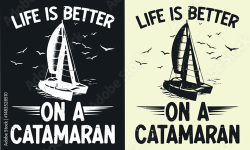 life is better on a catamaran t shirt design. Sailor t-shirt design, sail, catamaran vector typography t-shirt design. Sailing T-Shirts Amazon. Ship,sail vactor.