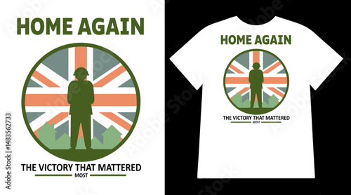 Home Again Military Welcome T-Shirt, The Victory That Mattered Tee, UK Soldier Reunion Shirt, British Army Tribute Design, War Veteran Return Graphic, Patriot Family Shirt