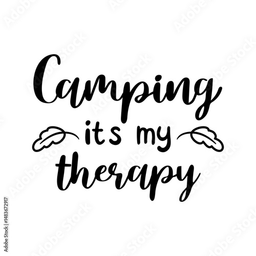 vector illustration captures the essence of serenity with the phrase Camping is my therapy beautifully hand-lettered. The design features natural elements, evoking a peaceful outdoor vibe.