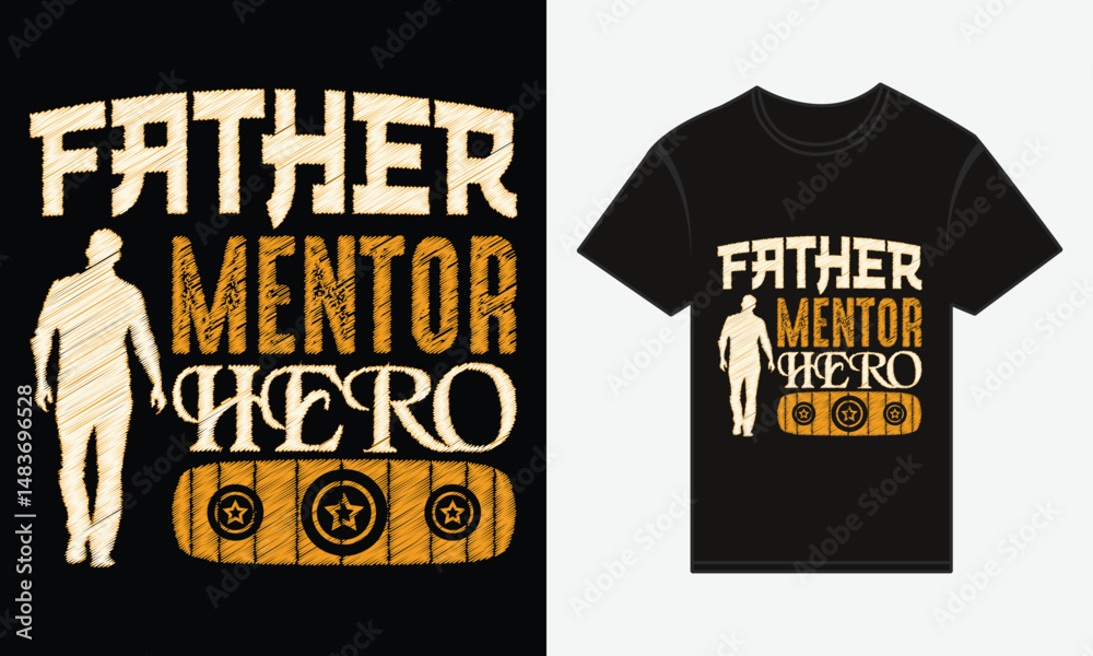 Father’s Day, Father, Mentor, Hero, Vector Typography, Creative T-shirt Design