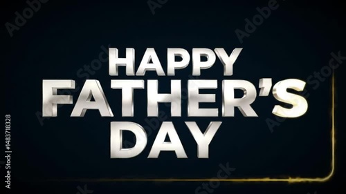 Elegant 3D animation of “Happy Father’s Day” metallic text with light effects photo