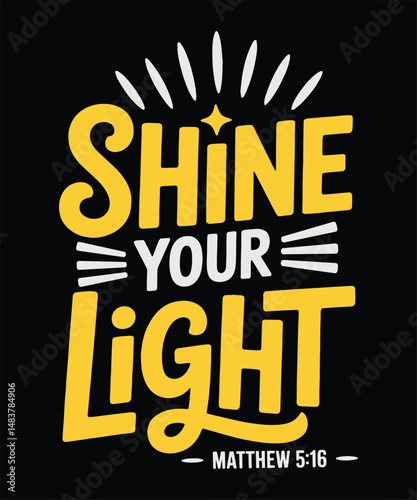 Shine Your Light Matthew 5:16 Christian Quote with Radiating Typography and Faith Message