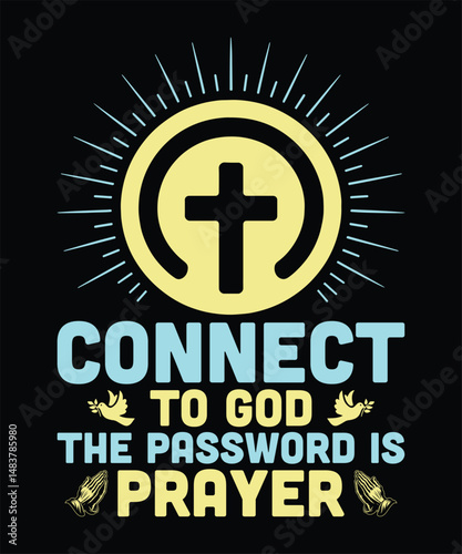 Connect to God The Password is Prayer Inspirational Quote with Cross and Radiating Lines