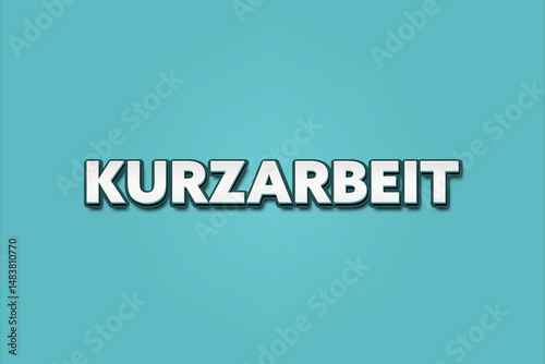 Kurzarbeit (Short-time work) - A turquoise banner illustration with white text.