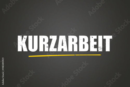 Kurzarbeit (Short-time work) - A blackboard with white text.