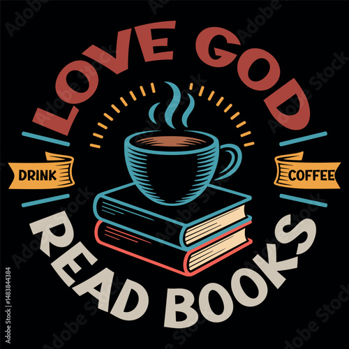 Love God Drink Coffee Read Books