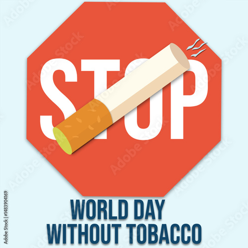 Vector of a cigarette on top of a stop plate and below the text world day without tobacco and blue background