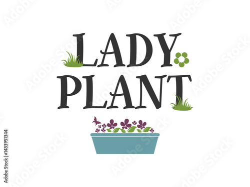 Lady Plant High quality gardening T shirt graphic with hand drawn plants and a humorous slogan great for print on demand and garden merchandise
