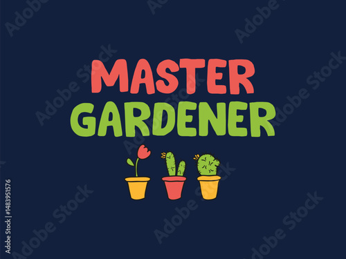 Master Gardener High quality gardening T shirt graphic with hand drawn plants and a humorous slogan great for print on demand and garden merchandise
