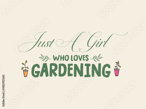Just a girl who loves gardening High quality gardening T shirt graphic with hand drawn plants and a humorous slogan great for print on demand and garden merchandise
