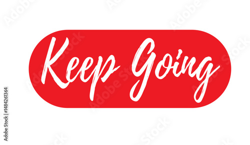 Encouraging Red Graphic: Keep Going White Lettering Illustration for Success and Motivation, Visual Support, Inspirational Image, Enduring Message, Business Development Tool