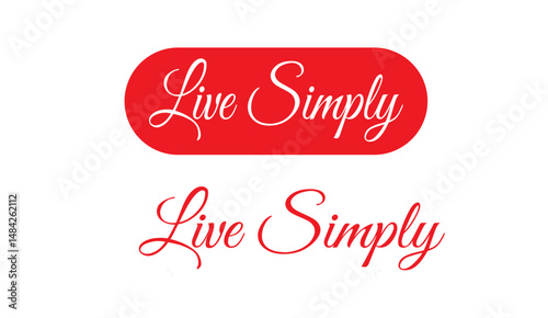Red Aesthetic 'Live Simply' Calligraphy Design for Lifestyle Inspiration, Motivational Concept and Wellbeing Promotion in a Serene and Minimalist Composition