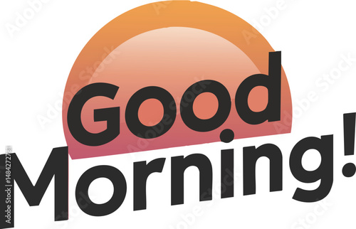good Morning