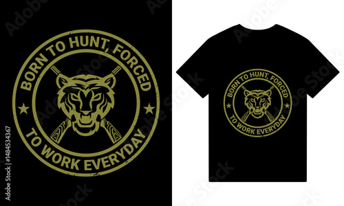 Hunting vector t-shirt design , rifle and target t-shirt design, Hunting themed t-shirt graphic, born to hunt forced to work everyday.