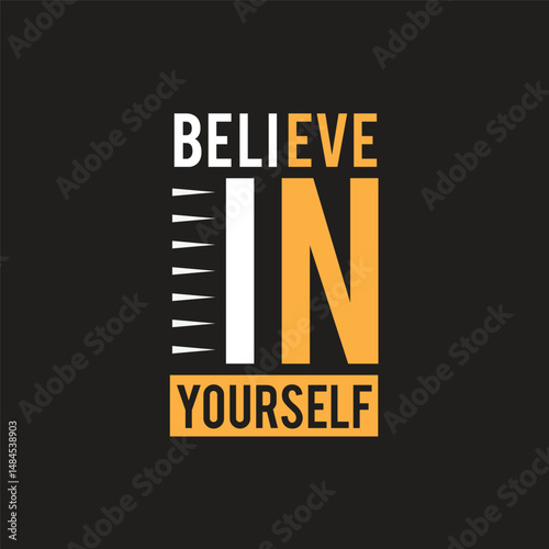 Believe in Yourself Typography t-shirt design