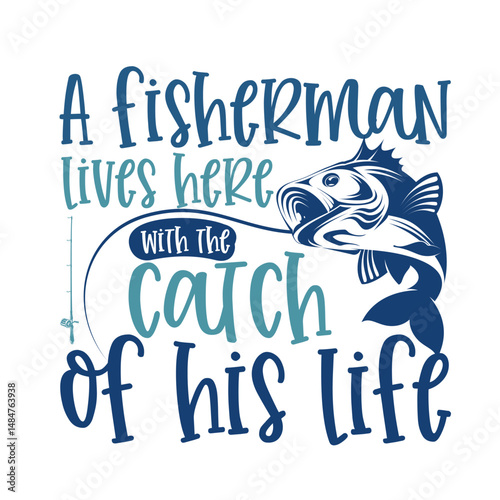 A fisherman lives here with the catch of his life