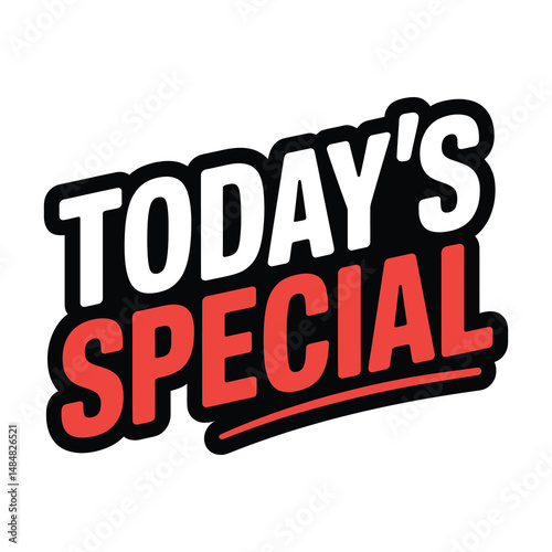 Bold graphic for todays special featuring text on black with red accents and white background