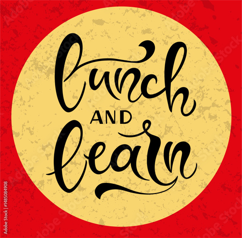 Lunch and learn. Vector hand drawn lettering illustration on white background.