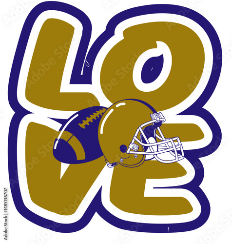 “Love” written in bold rounded letters with a football helmet and ball at the center of the word. Sports graphic design for fans, with gold and purple colors, perfect for football enthusiasts