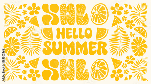 Yellow summer themed design with flowers, leaves, citrus fruits, and watermelon slices and hello summer text