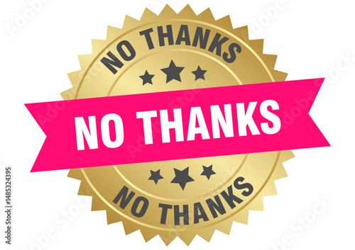 no thanks. no thanks round pink and gold label isolated on transparent background
