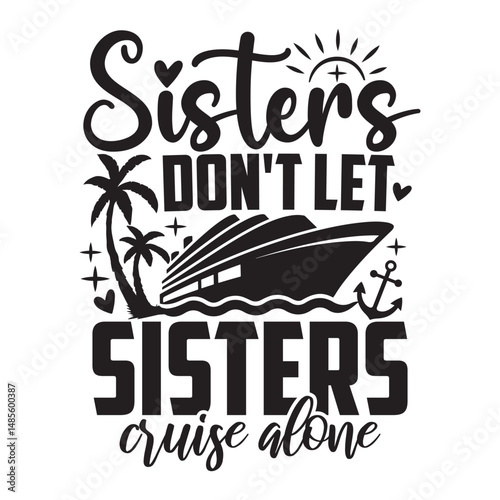 Sisters Don't Let Sisters Cruise Alone