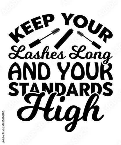 Keep Your Lashes Long And Your Standards High