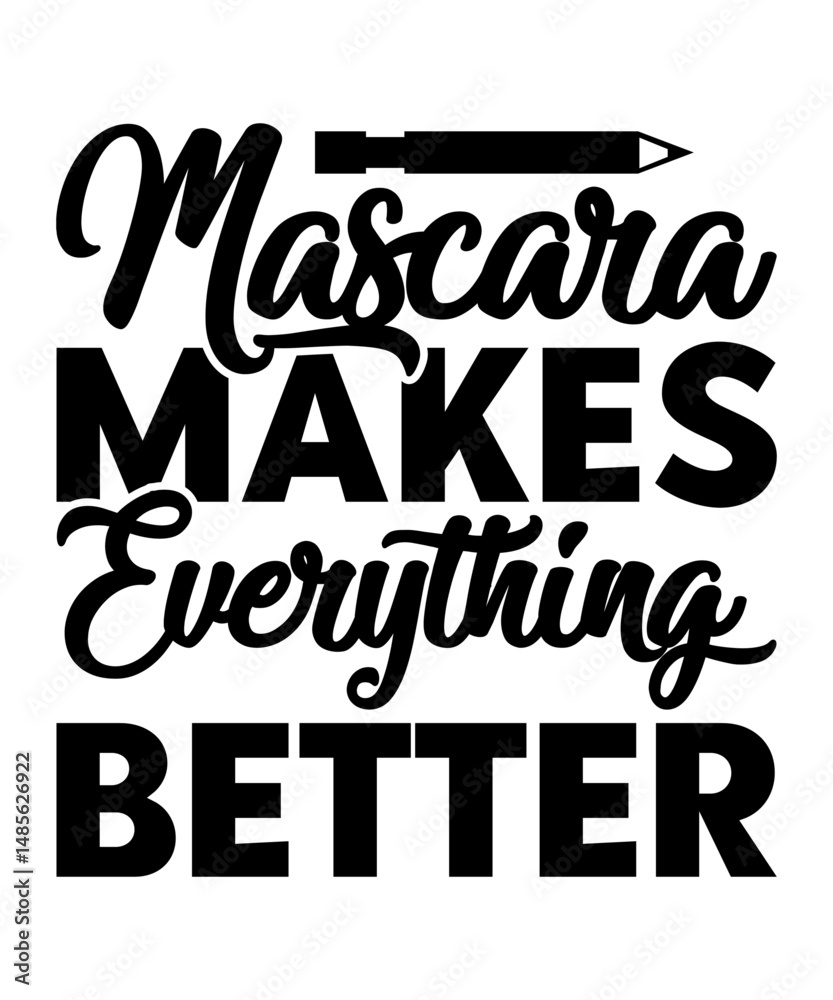Obraz premium Mascara Makes Everything Better