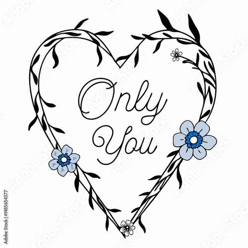 Hand-drawn floral heart frame with the romantic quote 