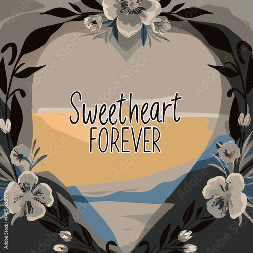 Hand-drawn floral heart frame with the romantic quote "Sweetheart Forever" perfect for love-themed designs, cards, and wedding invitations.