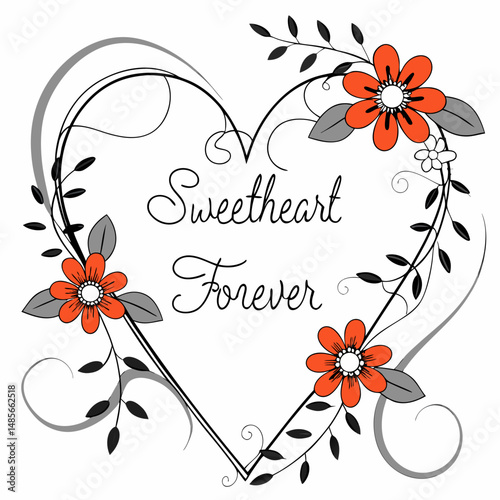 Hand-drawn floral heart frame with the romantic quote "Sweetheart Forever" perfect for love-themed designs, cards, and wedding invitations.