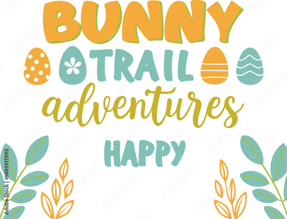 Fototapeta premium Bunny Trail Adventures Happy Quote in Colorful Style