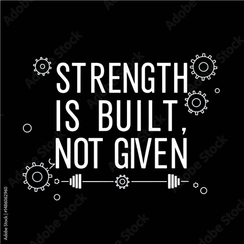 Strength is Built: An inspiring textual image of white text on a black background that motivates people towards a healthy life