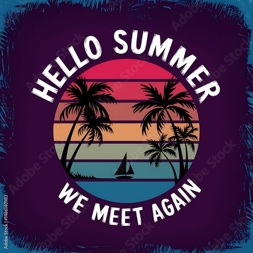 Tropical beach scene with colorful retro sunset and hello summer we meet again phrase, featuring palm silhouettes and vintage typography great for t-shirt designs, posters and vacation themes