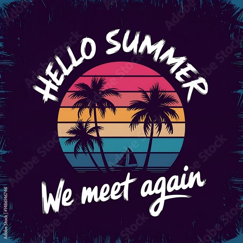 Summer retro sunset with palm trees and bold hello summer we meet again text, tropical beach design with vibrant stripes, nostalgic vibes perfect for apparel, posters, social media and ads