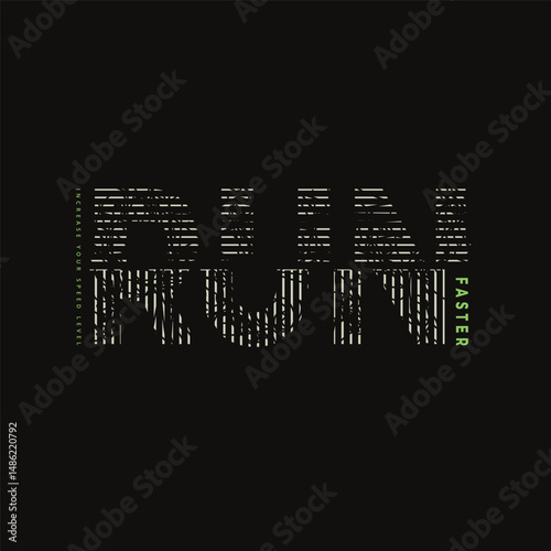 Run faster fashionable typography t-shirt vector and apparel design, motivational ,print, poster. Stylish tee graphic art.