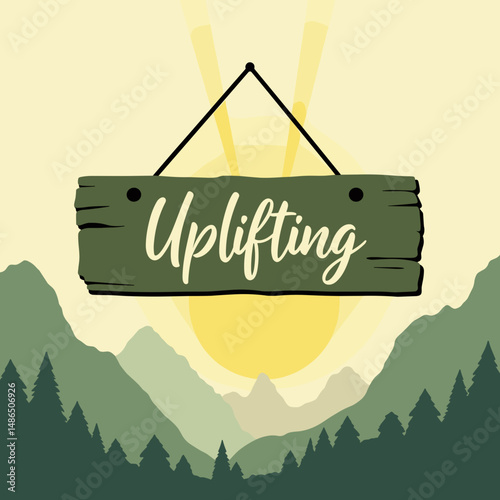 Wooden sign with "Uplifting" text against mountain backdrop  