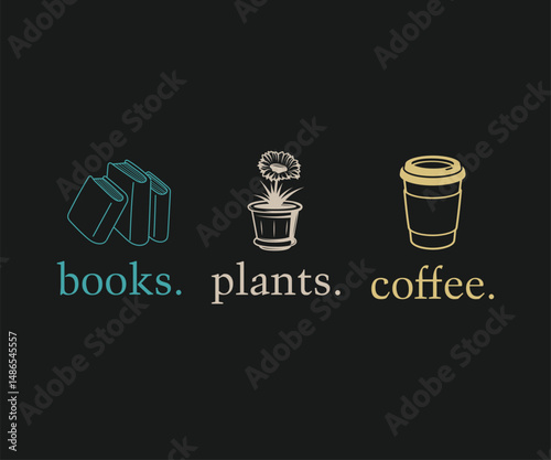 Books plants coffee, Trendy and fun book lover t shirt design featuring reading quotes and stylish graphics for bibliophiles and bookworms