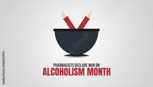 Pharmacists Declare War on Alcoholism Month, Pharmacists Against Alcoholism, A Call to Action, Holiday concept