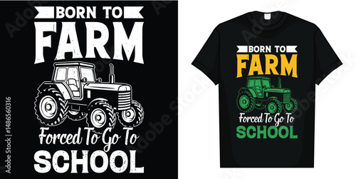 Born To Farm Forced To Go To School Tractor Farmer T-Shirt
