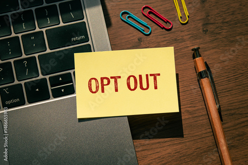 There is sticky note with the word Opt out. It is as an eye-catching image.