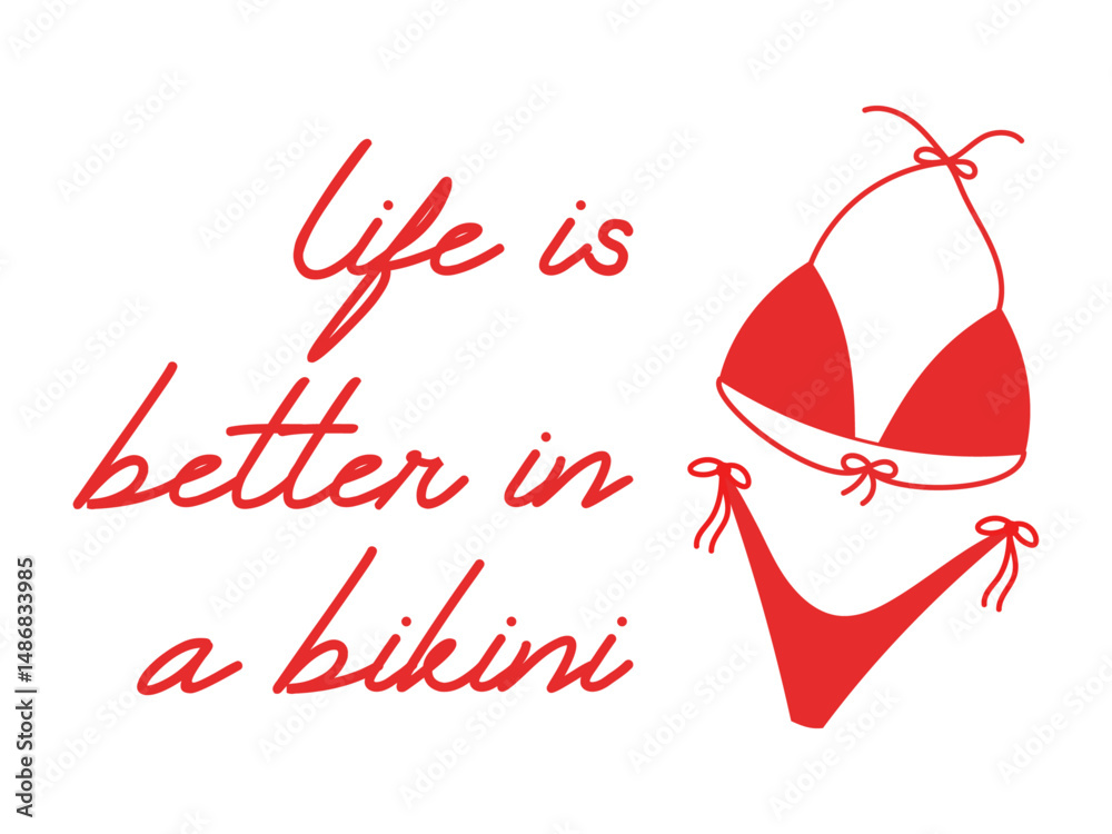 Obraz premium Minimal red bikini illustration with summer quote “Life is better in a bikini”. Perfect for beachwear prints, t-shirts, and tropical vacation designs