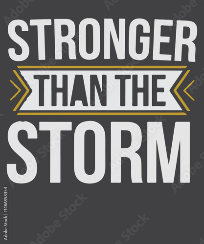 Stronger Than The Storm Motivational T-Shirt Design vector, Stronger Than The Storm, strength, resilience, overcome adversity, motivational, inspirational, hope, waves, storm, graphic tee, t-shirt