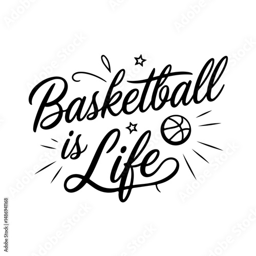 Basketball is Life. Vector Design Isolated on White Background