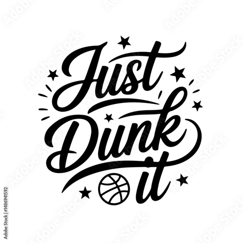 Just Dunk It. Vector Design Isolated on White Background