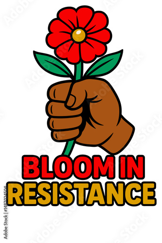 Fist holding red flower with Bloom in Resistance message