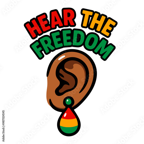 Ear with earring and Hear the Freedom slogan