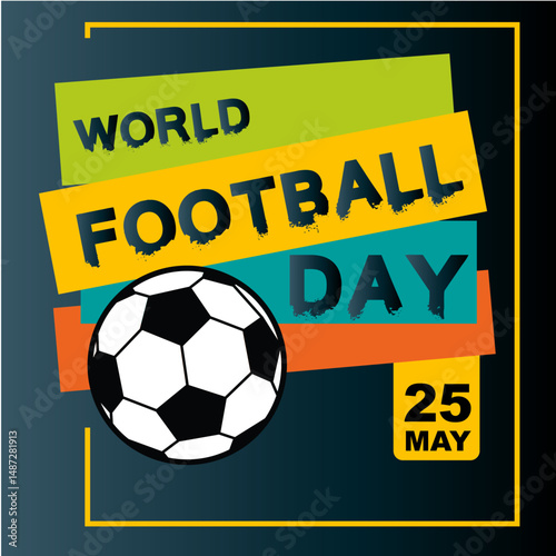 World Football Day 25 May Celebrated 39.ai